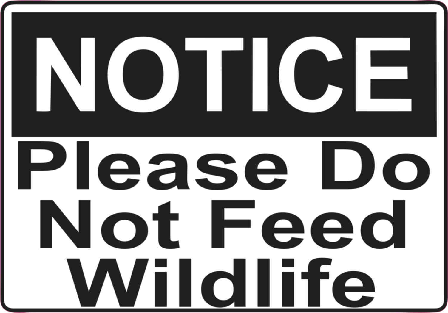 5in X 3.5in Notice Please Do Not Feed Wildlife Sticker Vinyl Animal ...