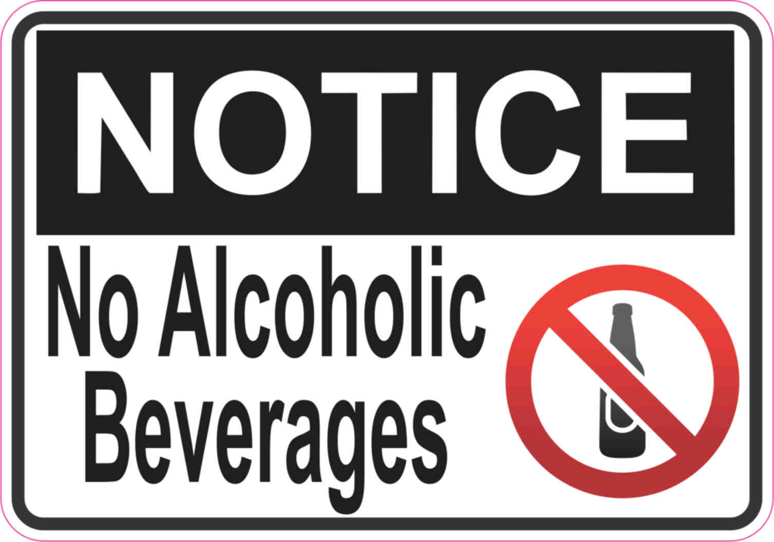 5inx3.5in Notice Use of Alcohol Will Mean Immediate Dismissal Sticker Sign