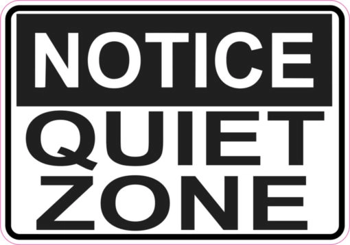 5in x 3.5in Notice Quiet Zone Sticker Vinyl Sign Business Signs Stickers