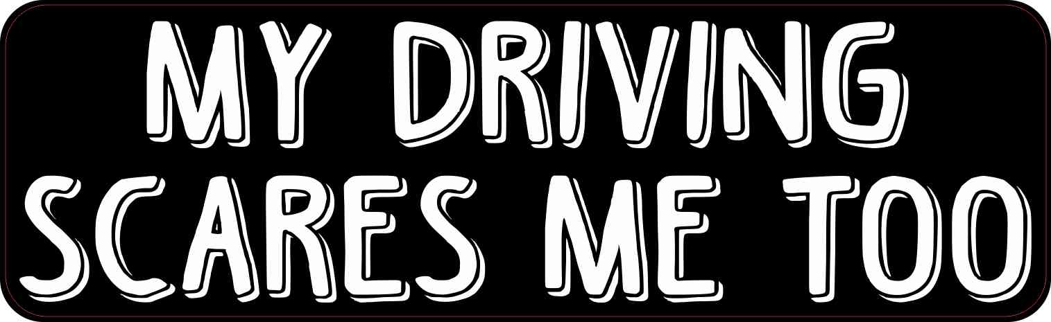 StickerTalk 10in x 3in My Driving Scares Me Too Funny Driving Magnet Vinyl Magnetic