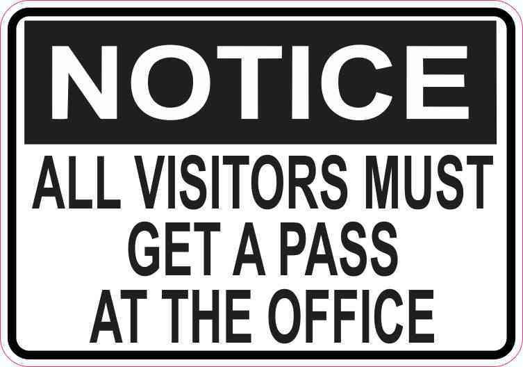 5inx3 5in Notice All Visitors Must Get A Pass Sticker Vinyl Business Sign