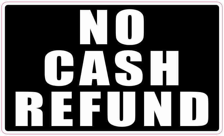 5in x 3in White No Cash Refund Sticker Vinyl Business Decal Sign Stickers