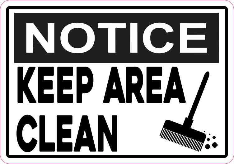 5in x 3.5in Notice Keep Area Clean Sticker
