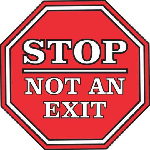 5in x 5in Stop Not an Exit Sticker