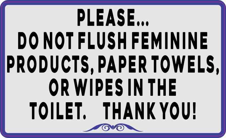 5in X 3in Blue Border Please Do Not Flush Feminine Products Paper Towels Or Wipes Sticker 8165