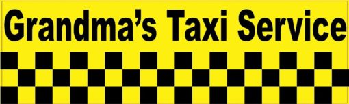 Grandma's Taxi Service Bumper Sticker