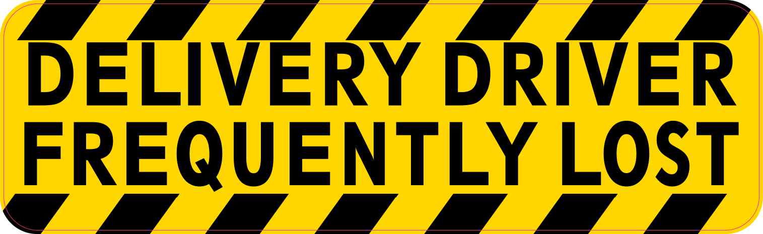 10 x 3 Delivery Driver Frequently Lost Magnet Car Truck Vehicle Magnetic Sign