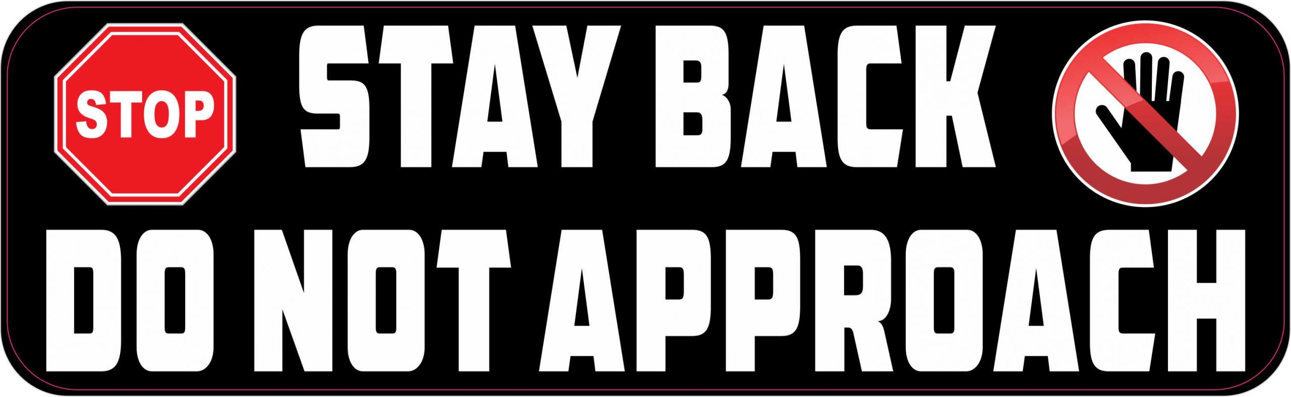 10in X 3in Stay Back Do Not Approach Vinyl Sticker Car Vehicle Bumper Decal Ebay