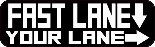 Fast Lane Your Lane Vinyl Sticker