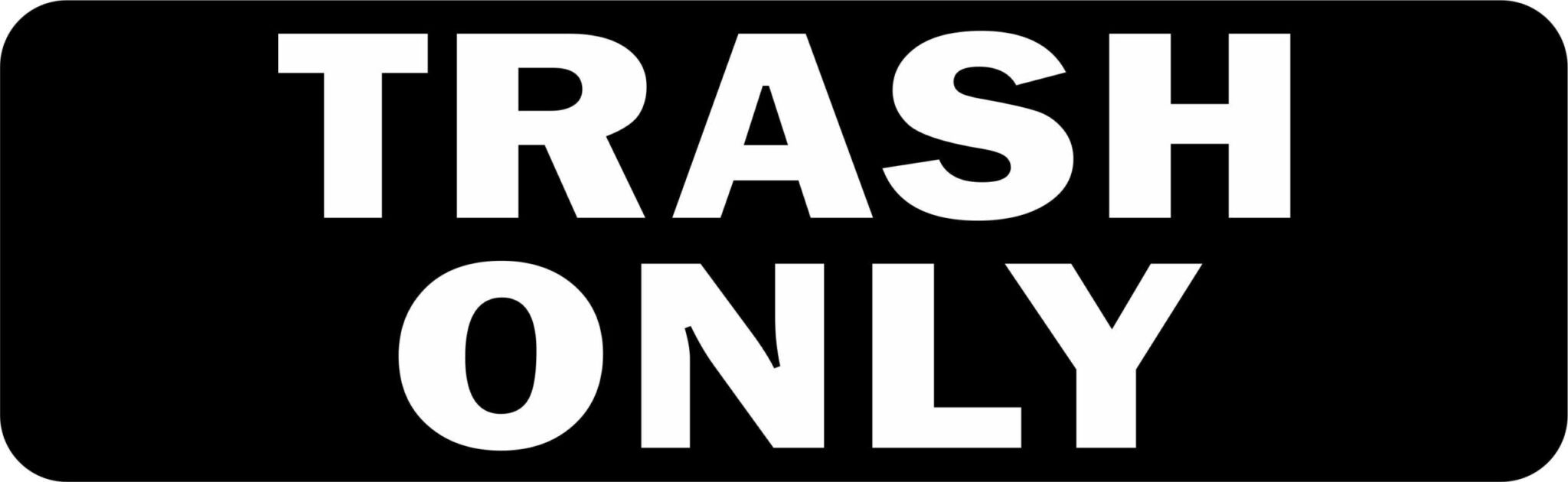 Stickertalk Trash Only Vinyl Sticker 10 Inches X 3 Inches 