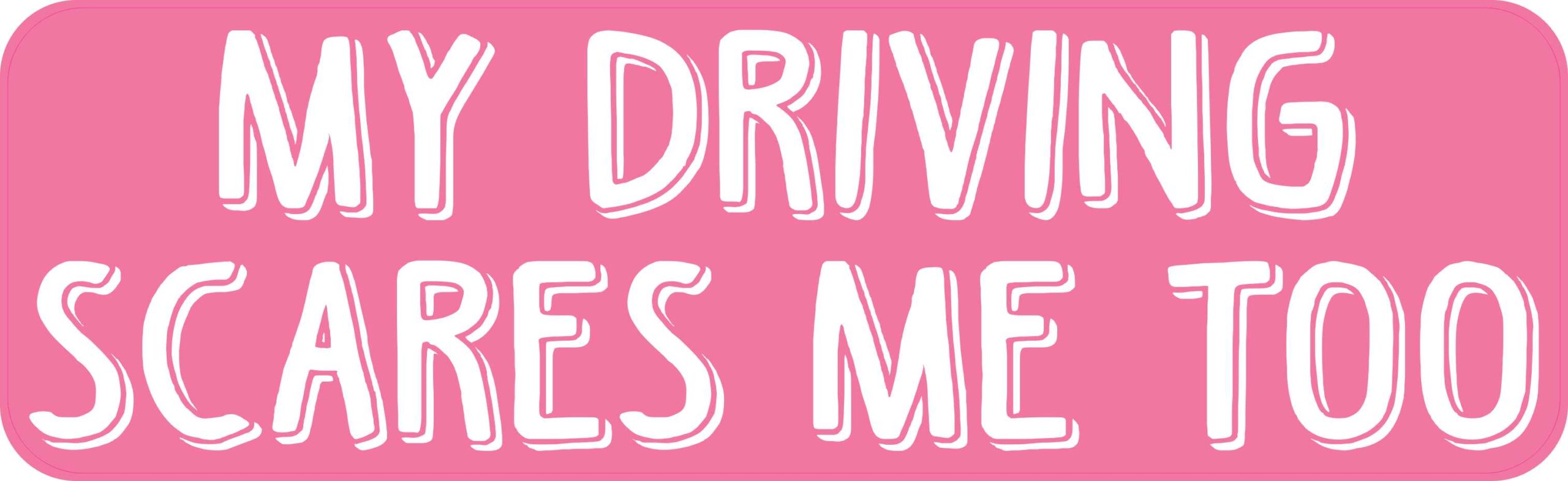 Stickertalk Pink My Driving Scares Me Too Magnet 10 Inches X 3 Inches 